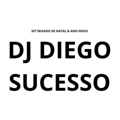 SET MIXADO DE NATAL & ANO NOVO ((DJ DIEGO SUCESSO)) MUITO RITMO 💯