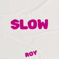 slow