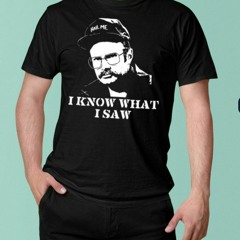 Last Podcast On The Left Henry I Know What I Saw T-Shirt