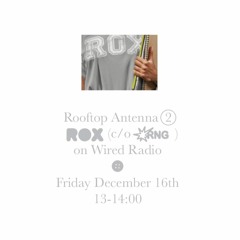 Rooftop Antenna (2) Episode 4 ft. ROX - "College mix"