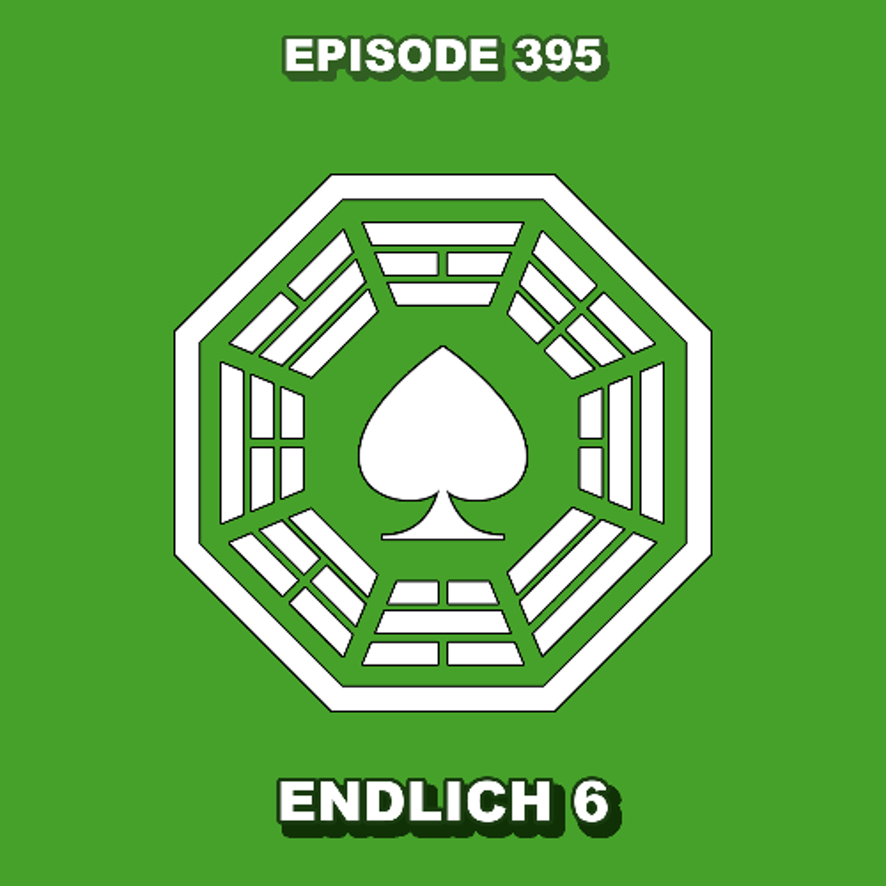 Episode 395 - Endlich 6
