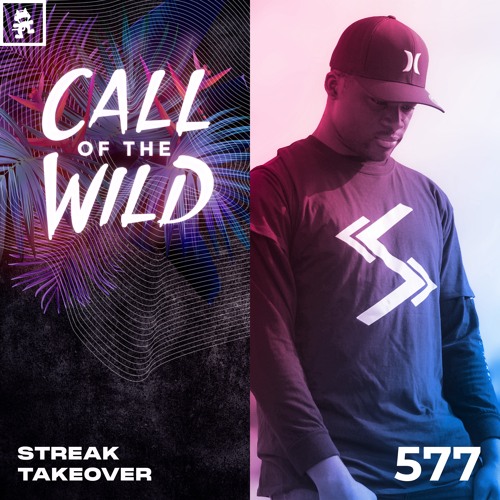 577 - Monstercat Call of the Wild: StreaK Takeover