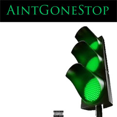 AintGoneStop - BruvTav X Nizzy$