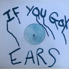 If You Got Ears - March 8th 23