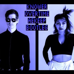 Knower - Overtime (AEkeep Bootleg)