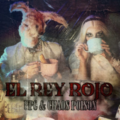 UPC & CHAOS POISON - EL REY ROJO