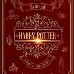 [GET] EPUB 📙 Libro de Hechizos de Harry Potter: La Guía Ilustrada No Oficial para el