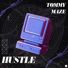 Tommy Maze - Hustle
