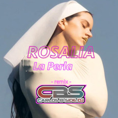 Rosalia - La Perla (Carlos b Side Remix)