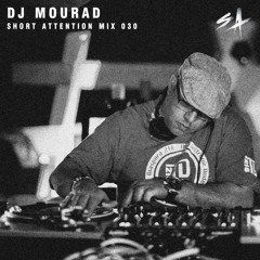 Short Attention Mix 030 by Dj Mourad