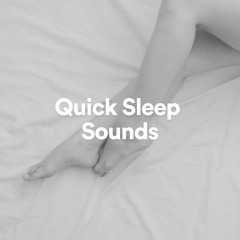 Quick Sleep Sounds, Pt. 25