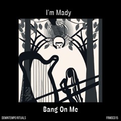 I'm Mady - Bang On Me  (FR DL)
