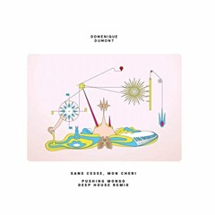 Domenique Dumont - Sans Cesse, Mon Cheri (Pushing Mongo Deep House Remix)