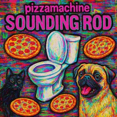 pizzamachine - Sounding Rod (deluxe)