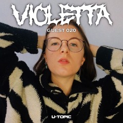 U-Topic Guest 020: Violetta