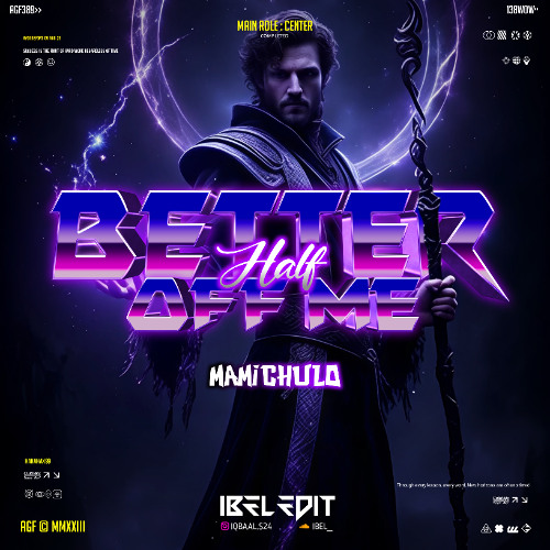 Better Half Of Me ( Ibel Edit x Mamichulo ) #TOBRUTT