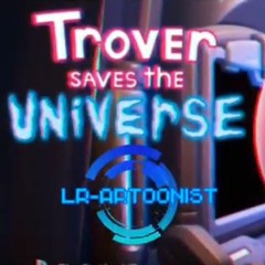 Trover Saves The Universe - Turf Lawn (Re-Imagined) By LR-Artoonist
