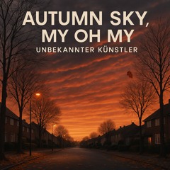 Autumn Sky, My Oh My