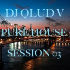 PURE HOUSE SESSION 03
