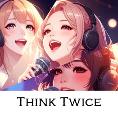 Think Twice
