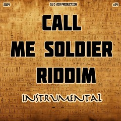 DJ C-AIR - VERSION - CALL ME SOLDIER RIDDIM 2024 - DJ C-AIR PRODUCTION