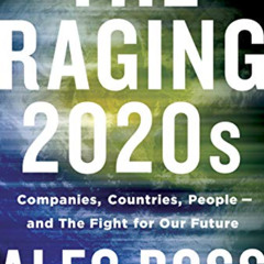 [VIEW] PDF 📙 The Raging 2020s: Companies, Countries, People - and the Fight for Our