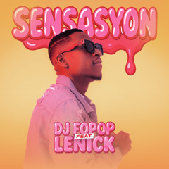 Dj Fopop ft Lenick - Sensasyon