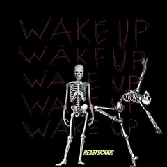 Wake Up I Think Were Dead.