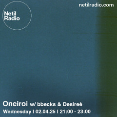 Oneiroi w/ bbecks & Desireè - 2nd April 2025