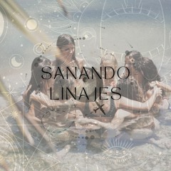002 - Sanando Linajes