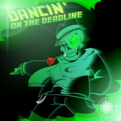 .:Dancin' On The Deadline:. V2