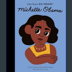 {READ/DOWNLOAD} 💖 Michelle Obama (Volume 62) (Little People, BIG DREAMS, 62)     Hardcover – Pictu