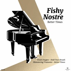 Fishy & Nostre - Fresh Oxygen (Out 10th December)