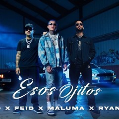 Blessd, Feid, Maluma, Ryan Castro - ESOS OJITOS