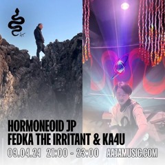 Hormoneoid JP w/ Fedka the Irritant & K44u - Aaja Channel 1 - 09 04 24