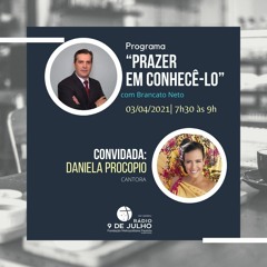 Programa PRAZER EM CONHECE-LO - Daniela Procopio