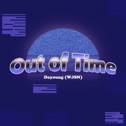 Out of time - 다영 (WJSN DAYOUNG)
