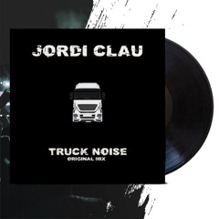 Jordi Clau - Truck Noise (Original Mix)