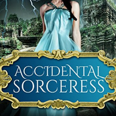 Access EPUB 🧡 Accidental Sorceress: Epic Fantasy Romance (Hardstorm Saga Book 2) by