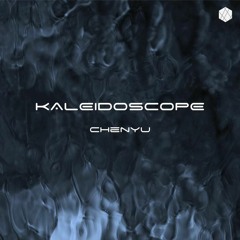 「KALEIDOSCOPE」 ᴡ/ ᴄʜᴇɴʏᴜ