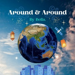 🌏Around & Around By Bella🌊