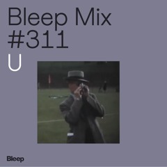 Bleep Mix #311 - U