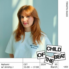Child Of The Beat w/ Nahomi (30.03.24)