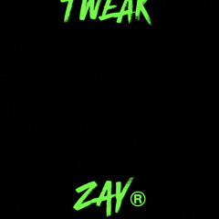 RTN ZAY® - TWEAK