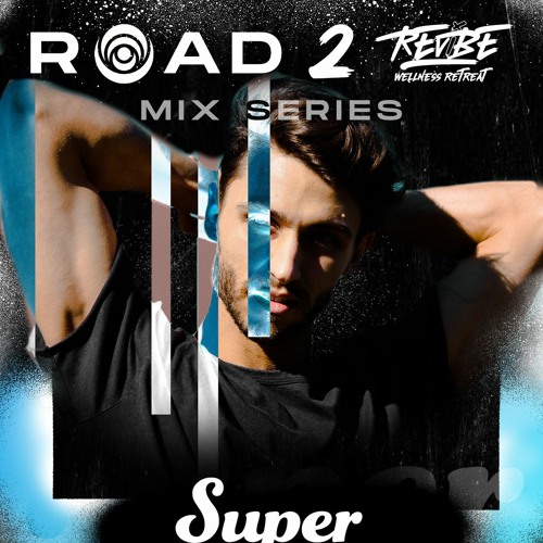 Road 2 ReVibe : SUPER FUTURE (Mix Premiere)