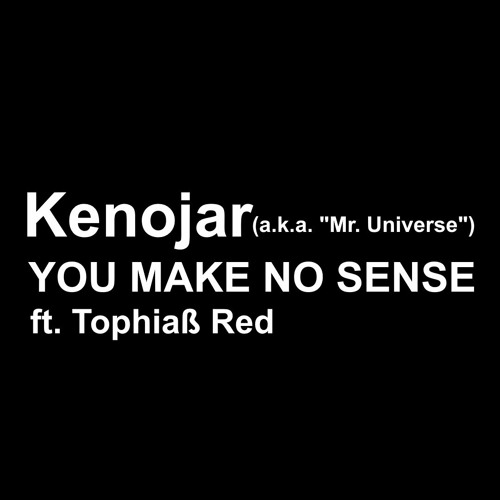 Stream You Make No Sense ft. Tophiaß Red by Kenojar | Listen online for ...