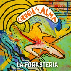 La Forastería - Cirugia Al Alma (EARTHLY019)
