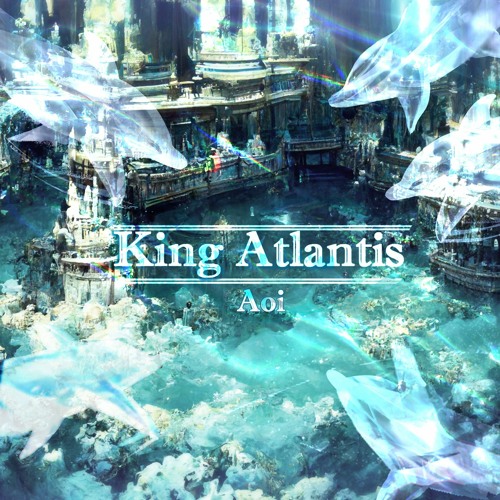 [Corsace Open 2022]Aoi - King Atlantis