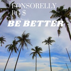 Be Better Ft. PG