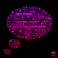 ON YOUR MIND Ms Pink & Leanne Louise